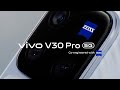 Vivo v30 pro  zeiss triple main camera