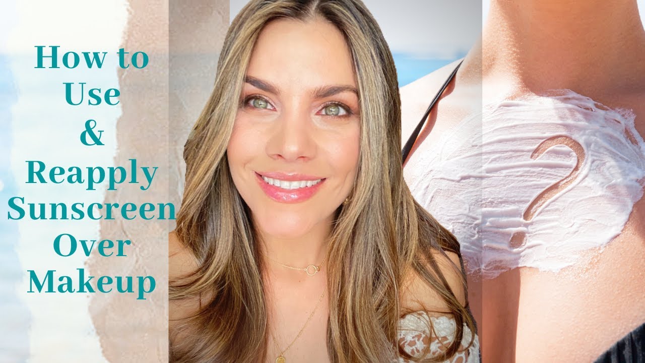 How To Use and Reapply Sunscreen Over Makeup - YouTube