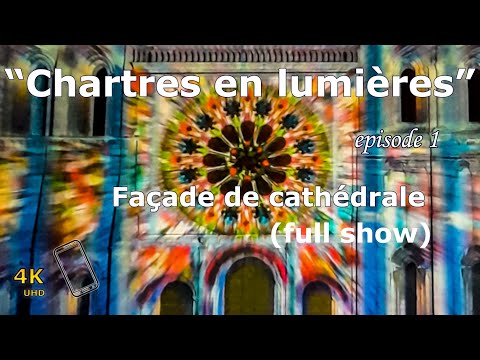 Chartres en Lumières 2021 - The Façade of The Cathedral - episode 1 (full show)