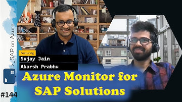 #144 - The one with GA of Azure Monitor for SAP Solutions  (Sujay Jain & Akarsh Prabhu) | SAPonAzure