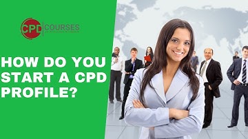 How Do You Start a CPD Profile | CPD Courses | CPD