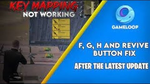 Gameloop 4 5 6 & Revive Fix | Keymapping Fixed | PUBG Mobile Emulator F G H Keys Solution