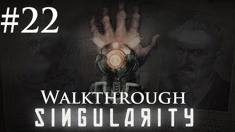Singularity - PC Walkthrough - Part 22: Saving Kathryn