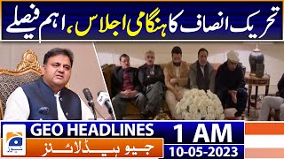Geo News Headlines 1 AM | Emergency meeting of PTI, important decisions | 10th May 2023