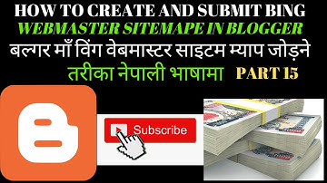 HOW TO CREATE AND SUBMIT BING WEBMASTER SITEMAPE IN BLOGGER IN NEPALI #PART15 BY EVEREST TV