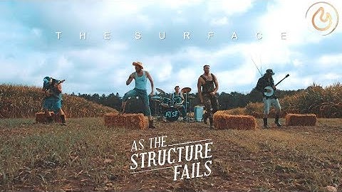 As The Structure Fails - The Surface (Official Music Video)