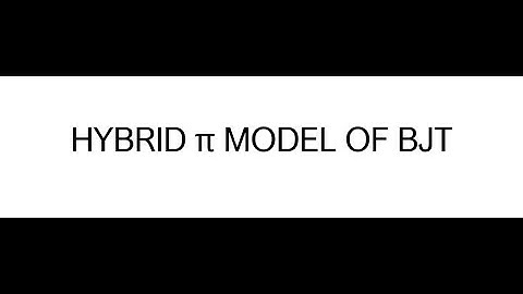 28_HYBRID PI MODEL OF BJT