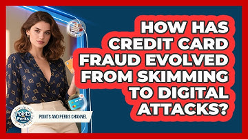 How Has Credit Card Fraud Evolved From Skimming To Digital Attacks? - Points and Perks Channel