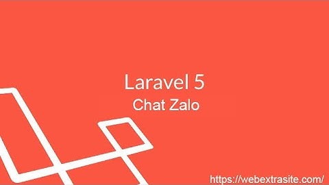 Bài 93 : Lập trình web bán hàng Laravel FW - Chat bằng Zalo