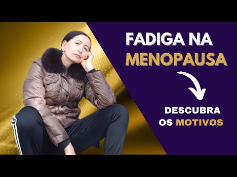 Vídeo: Fadiga Da Menopausa E O Que Você Pode Fazer Sobre Isso