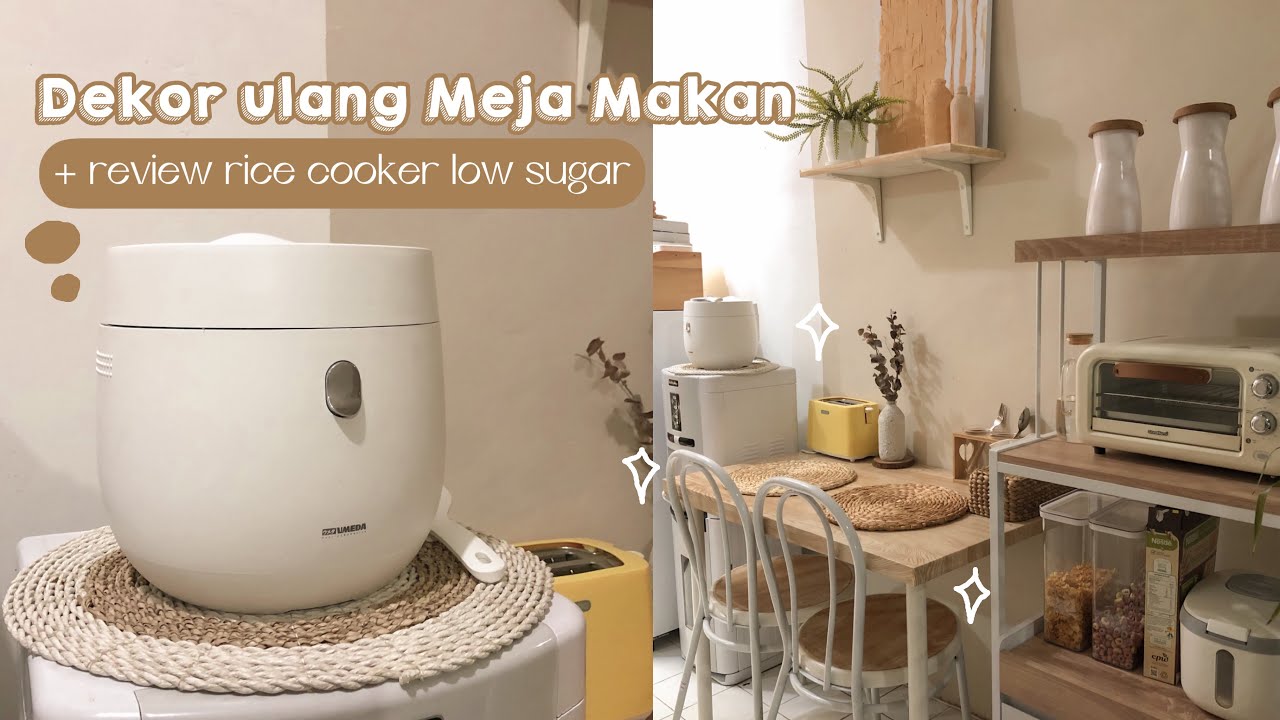 Makeover Meja Makan, Unboxing & Review Rice Cooker Low Sugar (OKOME by ...