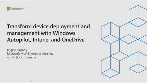 Transform device deployment and management with Windows Autopilot, Intune, and OneDrive