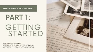 Researching Black Ancestry | Part 1: Getting Started