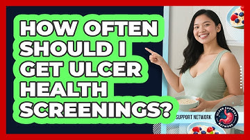 How Often Should I Get Ulcer Health Screenings? - Ulcer Support Network