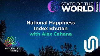 Humanity Rising 1176: National Happiness Index Bhutan