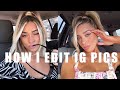 HOW I EDIT MY INSTAGRAM PICTURES | PART 2: SELFIES