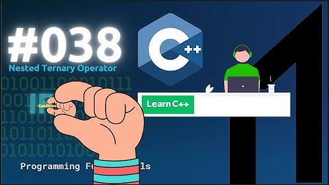 [Arabic] Programming Fundamentals Using C++ #100110 - Nested Ternary Operator