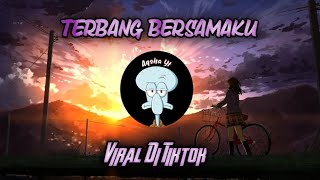 DJ TERBANG BERSAMAKU [PELUK ERAT TUBUHKU SENTUHLAH JEMARIKU] KANGEN BAND VIRAL TIKTOK