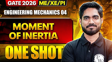 Engineering Mechanics 04 : Moment of Inertia | ME, XE, PI | GATE 2026 One Shot Series