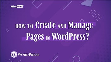 How to Create and Manage Pages in WordPress? | MilesWeb