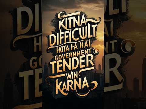 KITNA DIFFICULT HOTA HAI GOVERNMENT TENDER WIN KARNA I FINANCIAL ADVICE