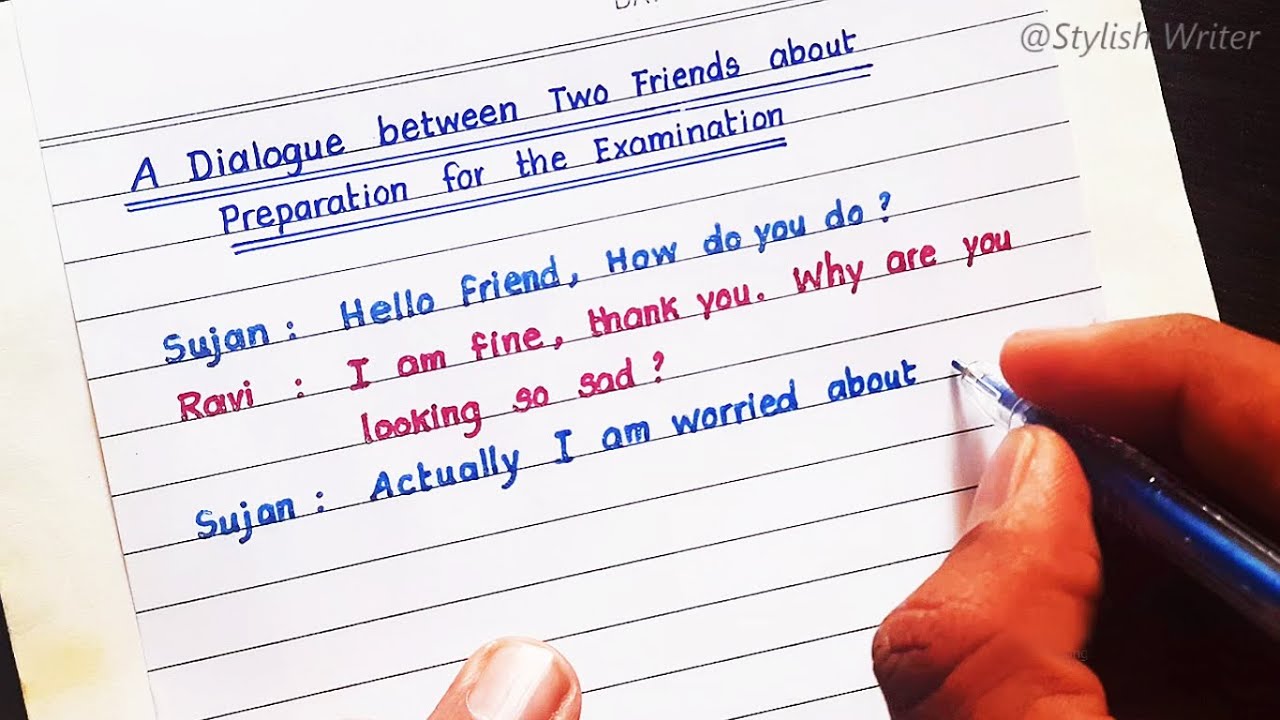 Dialogue Writing Between Two Friends About Preparation For The Exam Dialogue Writing Between Two Friends About Preparation For The Exam