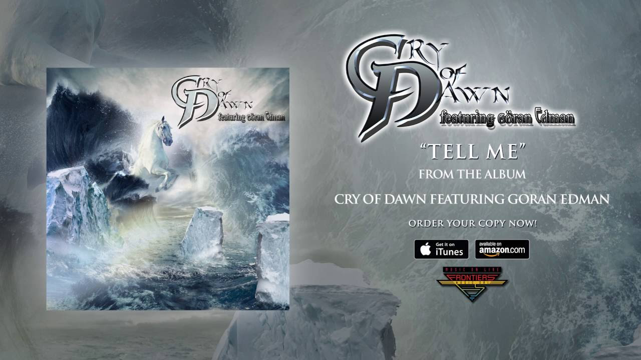 Cry Of Dawn feat Gran Edman   Tell Me Official Audio