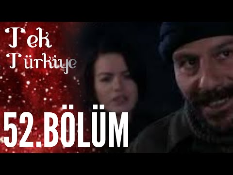 Tek Türkiye | 52.Bölüm İzle