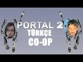 Portal 2 Türkçe Multiplayer Co-op | Beyin Yakma Operasyonu