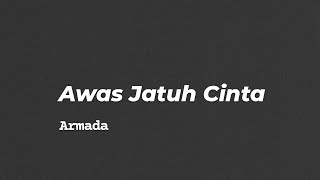 Armada - Awas Jatuh Cinta 