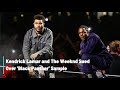 Kendrick Lamar and The Weeknd Sued Over 'Black Panther' Sample