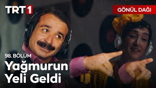 Hele Hele Helesi Güzel - Gönül Dağı 98 Bölüm