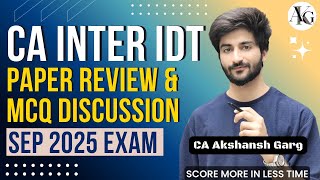 CA Inter IDT Paper Review &amp; MCQ Discussion | Sep 2025 Exam | CA Akshansh Garg