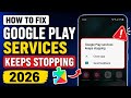 How To Fix Google Play Services Keeps Stopping | Google Play Services Keeps Stopping 2026