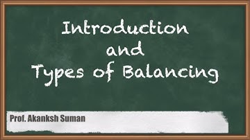 Explained: Introduction and Types | Balancing | GATE Theory of Machines and Vibrations