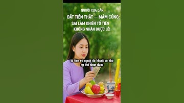 Đặt tiền thật lên mâm cúng sai lầm khiến tổ tiên không nhận được lễ !