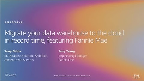 AWS re:Invent 2019: Migrate your data warehouse to the cloud, ft. Fannie Mae (ANT334-R)