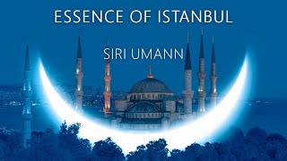 Chill & Lounge Music "Essence Of Istanbul" Siri Umann, Relaxing Music for Work & Reading