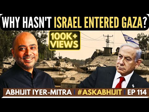 Abhijit Iyer-Mitra • Why hasnt Israel entered Gaza? • #AskAbhijit 