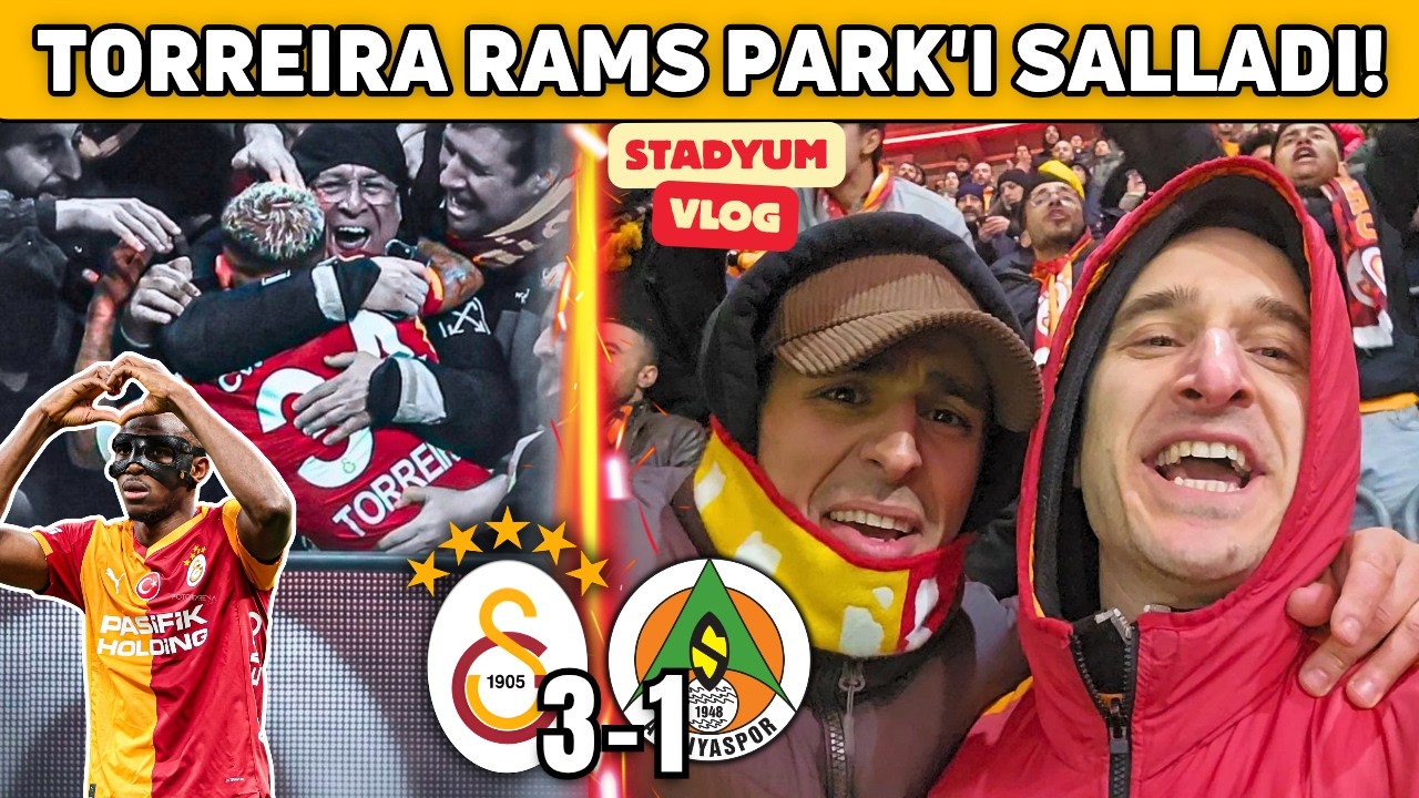 TORREIRA TARAFTARLARA SARILDI! 🔥 RAMS PARK YIKILDI! | GALATASARAY 3-1 ALANYASPOR STAD VLOG