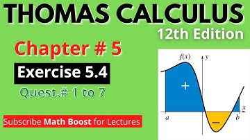 Ex.# 5.4 Q.#(1-7) By Thomas Calculus 12th Edition Book || Integration || How to integrate function