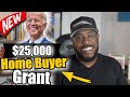 Biden's $25,000 Down Payment Assistance Grant - For First Time Home Buyer's