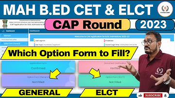 MAH B.ED CET & ELCT 2023 | CAP Round - Which OPTION FORM to Fill? GENERAL or ELCT?