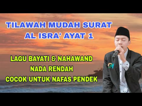 Tilawah Surat Al Isra Ayat 1 Mudah Nada Rendah + Nafas Pendek