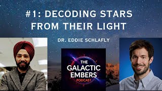 Dr. Eddie Schlafly: From Starlight to Science - How Astronomers Decode Stars | Sarv Parteek Singh