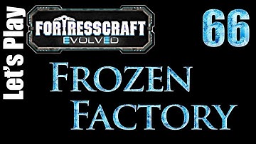 FortressCraft Evolved : Frozen Factory - Ep 66 Impromptu Charge