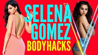 Selena gomez body ! fitness hacks ...
