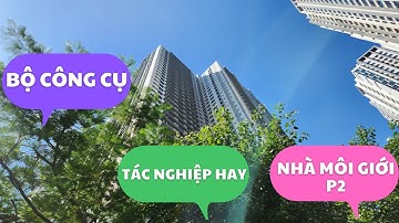 👉CHUẨN CÔNG CỤ TÁC NGHIỆP cho nhà môi giới bất động sản nhà đất chuyên nghiệp với người mới P2