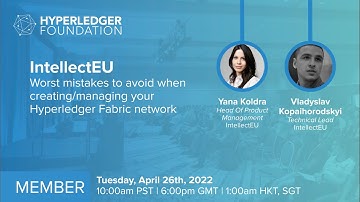 Hyperledger In-depth with IntellectEU: Worst mistakes to avoid - Hyperledger Fabric