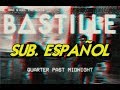 Bastille - Quarter Past Midnight sub. español